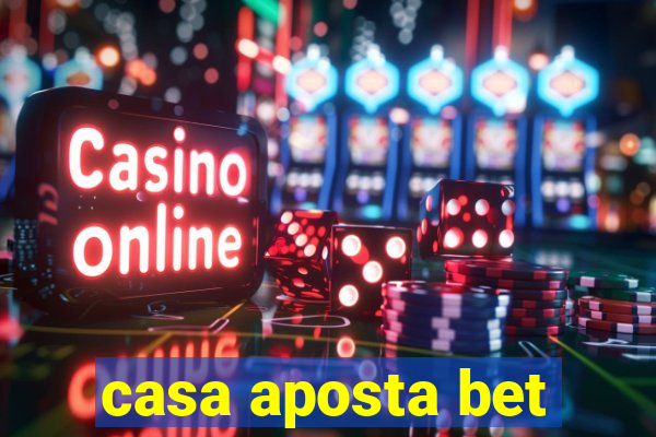 casa aposta bet